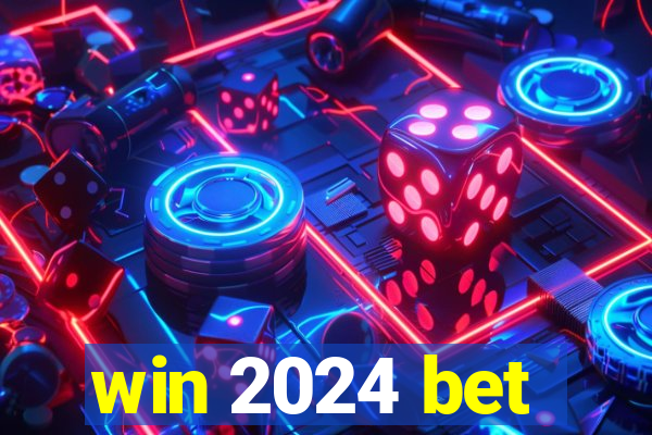 win 2024 bet